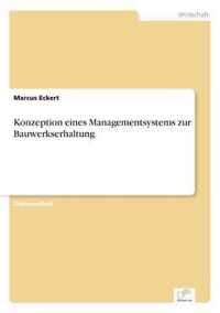 Konzeption eines Managementsystems zur Bauwerkserhaltung