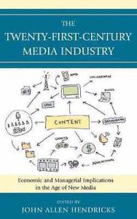 The Twenty-First-Century Media Industry