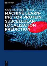 Machine Learning for Protein Subcellular Localization Prediction