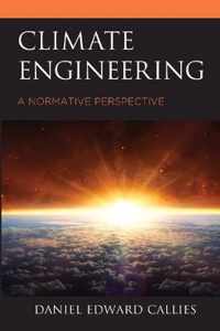 Climate Engineering: A Normative Perspective