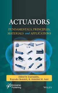 Actuators - Fundamentals, Principles, Materials, and Applications