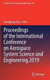 Proceedings of the International Conference on Aerospace System Science and Engineering 2019