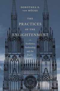 The Practices of the Enlightenment