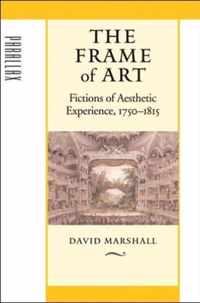 The Frame of Art - Fictions of Aesthetic Experience, 1750-1815