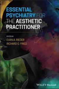 Essential Psychiatry for the Aesthetic Practitioner