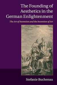 The Founding of Aesthetics in the German Enlightenment