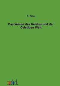 Das Wesen des Geistes und der Geistigen Welt