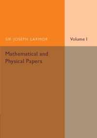 Mathematical and Physical Papers