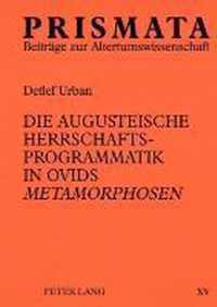 Die augusteische Herrschaftsprogrammatik in Ovids Metamorphosen