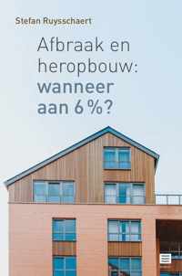 Afbraak en heropbouw: wanneer aan 6%?