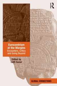 Eurocentrism at the Margins: Encounters, Critics and Going Beyond