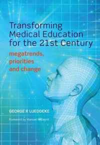 Transforming Medical Education for the 21st Century