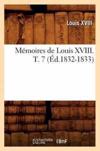 Memoires de Louis XVIII. T. 7 (Ed.1832-1833)