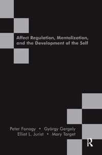 Affect Regulation, Mentalization and the Development of the Self