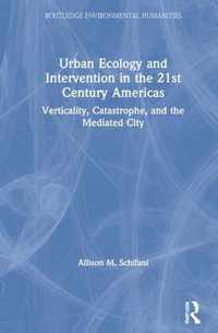 Urban Ecology and Intervention in the 21st Century Americas