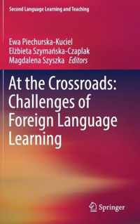 At the Crossroads Challenges of Foreign Language Learning