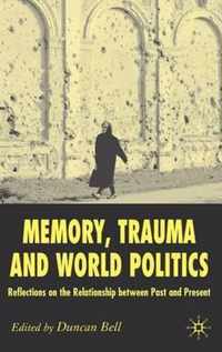 Memory, Trauma And World Politics