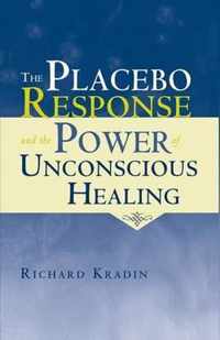 The Placebo Response and the Power of Unconscious Healing