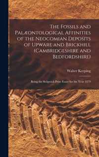 The Fossils and Palaeontological Affinities of the Neocomian Deposits of Upware and Brickhill (Cambridgeshire and Bedfordshire)