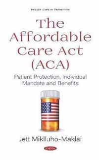 The Affordable Care Act (ACA)