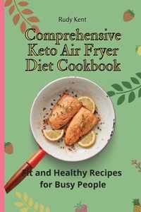 Comprehensive Keto Air Fryer Diet Cookbook