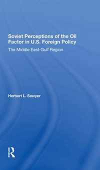 Soviet Perceptions Of The Oil Factor In U.s. Foreign Policy