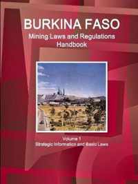 Burkina Faso Mining Laws and Regulations Handbook Volume 1 Strategic Information and Basic Laws