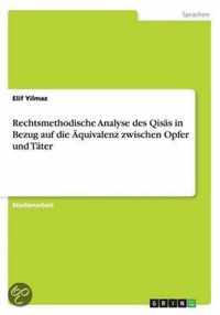 Rechtsmethodische Analyse des Qisas in Bezug auf die Äquivalenz zwischen Opfer und Täter