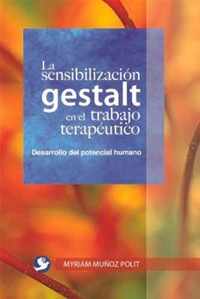 La sensibilizacion gestalt en el trabajo terapeutico