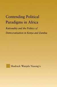 Contending Political Paradigms in Africa: Rationality and the Politics of Democratization in Kenya and Zambia