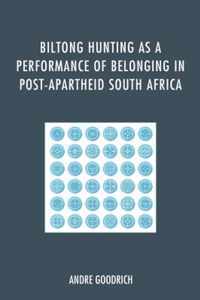 Biltong Hunting as a Performance of Belonging in Post-Apartheid South Africa