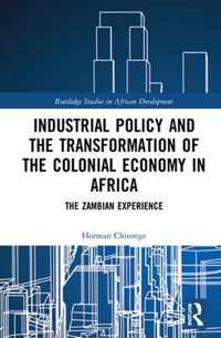 Industrial Policy and the Transformation of the Colonial Economy in Africa