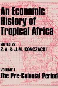 An Economic History of Tropical Africa: Volume One