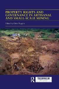 Property Rights and Governance in Artisanal and Small-Scale Mining