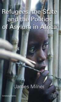 Refugees, the State and the Politics of Asylum in Africa