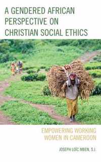 A Gendered African Perspective on Christian Social Ethics