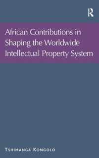 African Contributions in Shaping the Worldwide Intellectual Property System