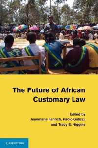 The Future of African Customary Law