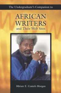 The Undergraduate's Companion to African Writers and Their Web Sites