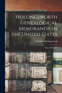 Hollingsworth Genealogical Memoranda in the United States