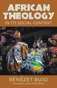 African Theology in Its Social Context