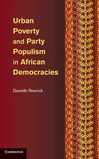 Urban Poverty And Party Populism In African Democracies