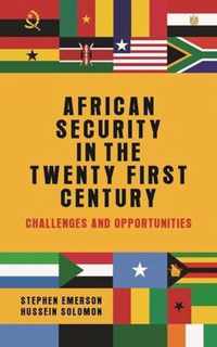 African Security in the TwentyFirst Century Challenges and Opportunities