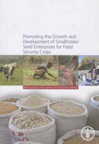 Promoting the Growth and Development of Smallholder Seed Enterprises for Food Security Crops