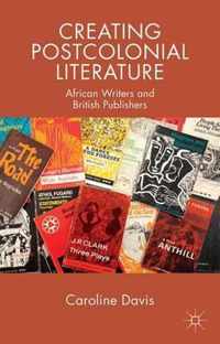 Creating Postcolonial Literature