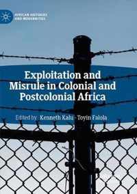 Exploitation and Misrule in Colonial and Postcolonial Africa