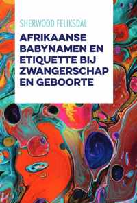 Afrikaanse Babynamen en Etiquette bij Zwangerschap en Geboorte