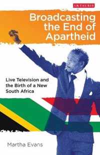 Broadcasting the End of Apartheid