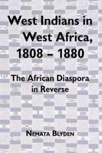 West Indians in West Africa, 1808-1880: The African Diaspora in Reverse