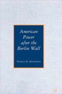 American Power After The Berlin Wall